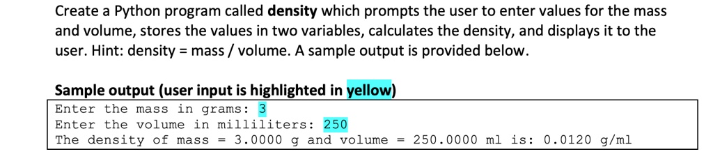 SOLVED: Create a Python program called density which prompts the user ...