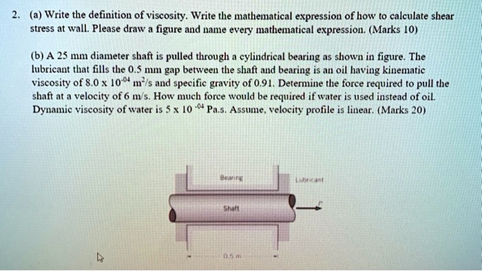 Solved Fluid Mechanics Help 2 A Write The Definition Of Viscosity Solved Fluid Mechanics Help 2 A Write The Definition Of Viscosity