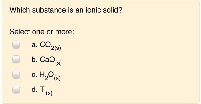 SOLVED: Which substance is an ionic solid? Select one or more: CO2