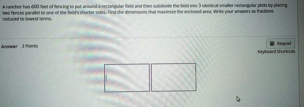 A rancher has 600 feet of fencing to put around a rectangular field and ...