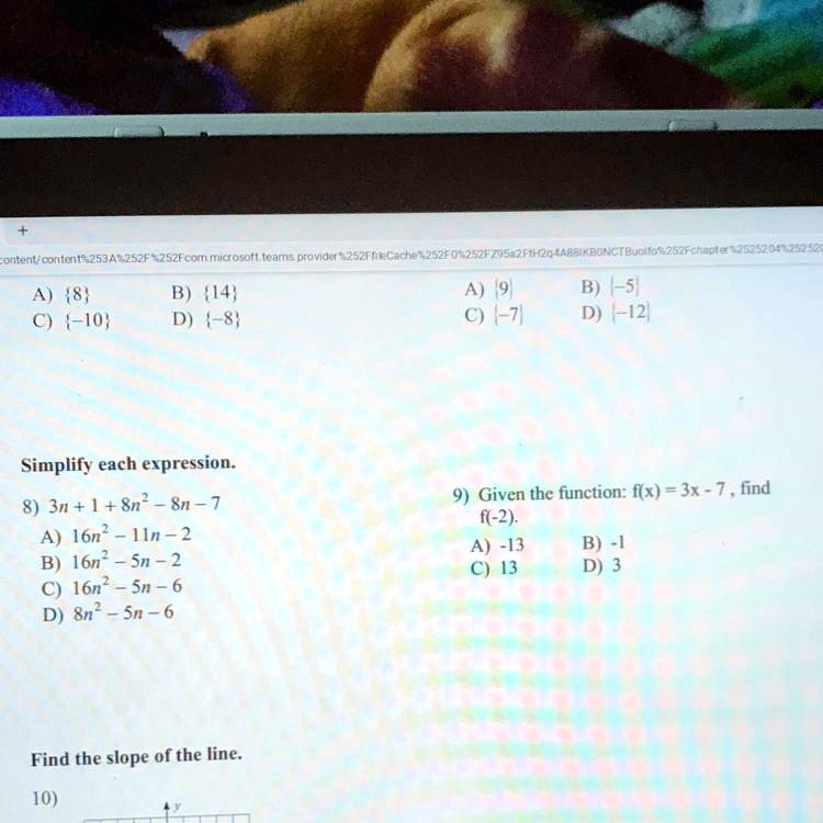 Solved Please Show Work 8 3n 1 8n2 A 8n A 7 9 Given The Function F X 3x 7 Find F 2 Cocenen Oi7sions Ontentcontont2534 252f 252fcott1 Inicosolt X8 10 B 14 D 8 A C