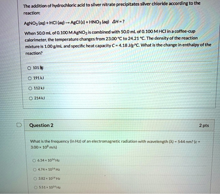 SOLVED: The addition of hydrochloric acid to silver nitrate ...
