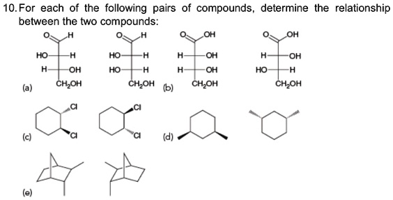 Solved 10 For Each Of The Following Pairs Of Compounds Determine The Relationship Between The