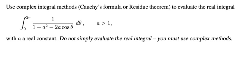 Use complex integral methods (Cauchy's formula or Residue theorem) to ...