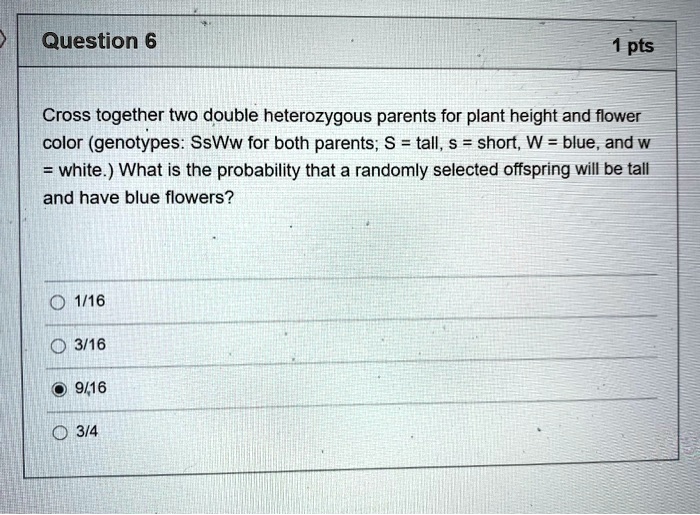 Question 6 Pts Cross Together Two Double Heterozygous Parents For Plant ...