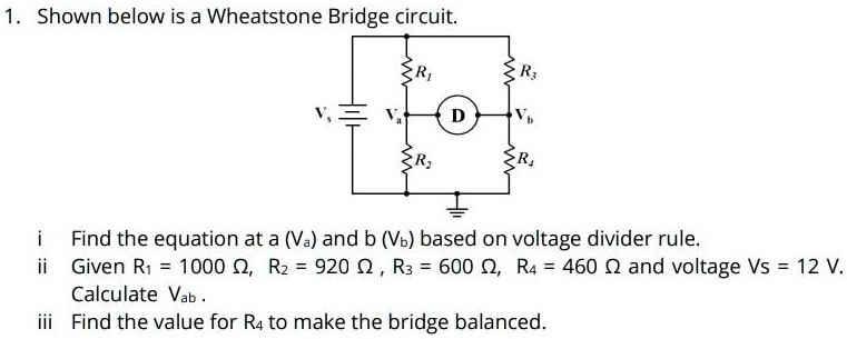 Solved Shown Below Is A Wheatstone Bridge Circuit I Find The Eguation At A Va And B Vbbased