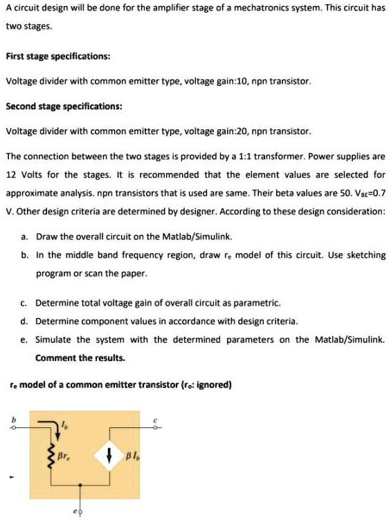SOLVED circuit design will be done for the amplifier stage of a