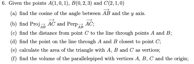 SOLVED: Given The Points A(1,0,1) , B(0, 2,3) And C(2,1,0) Find The ...