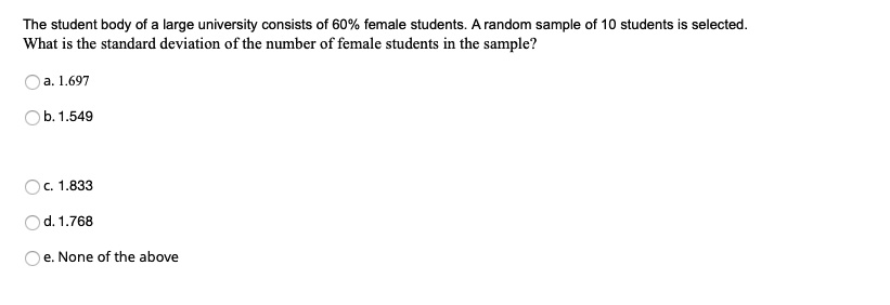 SOLVED: The student body of large university consists of 60% female ...