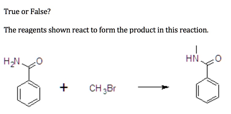 SOLVED: True or False? The reagents shown react to form the product in ...