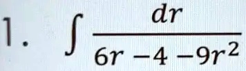 ∫(dr)/(6r - 4 - 9r^2)