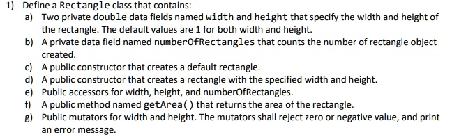 SOLVED: Java Codes. Define Rectangle class that contains: Two private ...