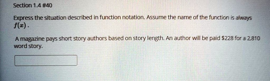 SOLVED: Section 1.4 #40 Express the situation described in function ...