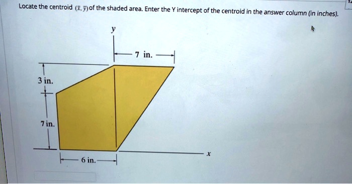 SOLVED: Locate the centroid (, 5)of the shaded area. Enter the ...