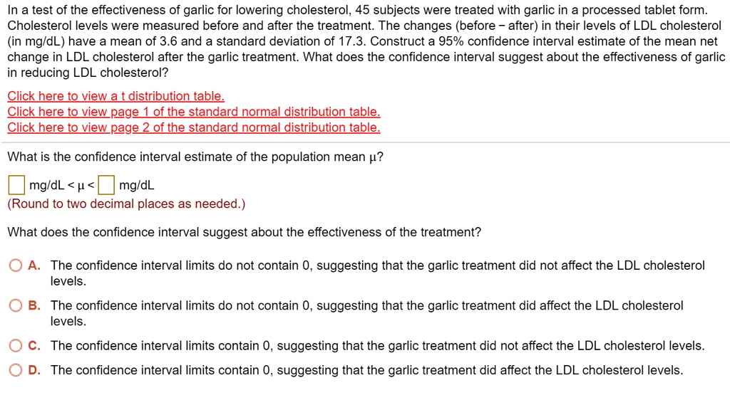 In a test of the effectiveness of garlic for lowering cholesterol, 45