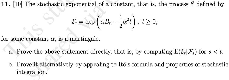 11. [10] The stochastic exponential of a constant, that is, the process ...
