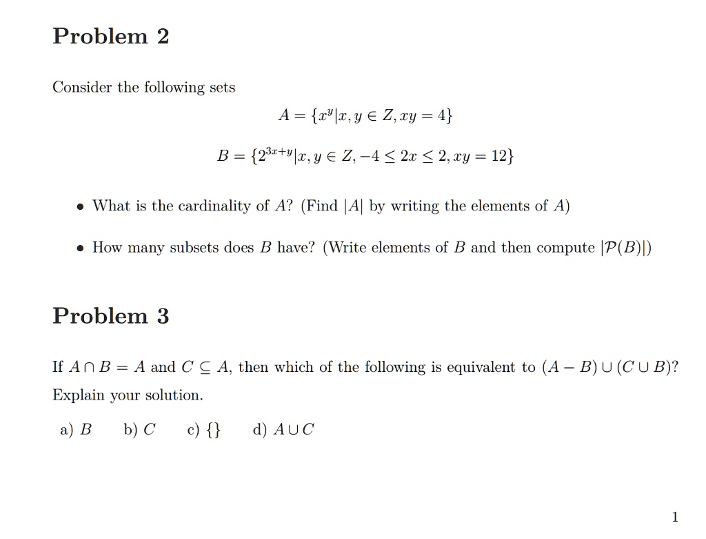 Solved Problem 2 Consider The Following Sets A Xlv Y Z Xy 4 B 23r Ulz Y 2 4 2 2 Y 12 What Is The Cardinality Of A Find A