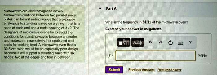 Part A Microwaves are electromagnetic waves. Microwaves confined ...