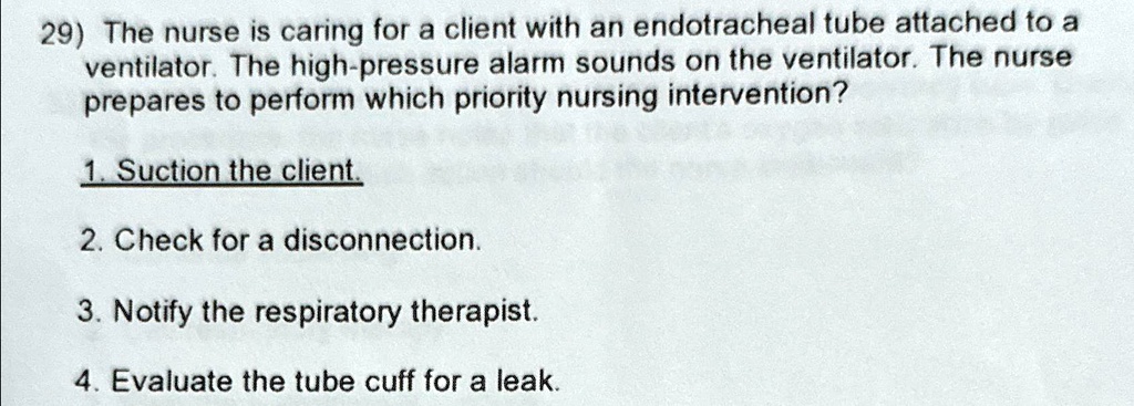 SOLVED: The nurse is caring for a client with an endotracheal tube ...