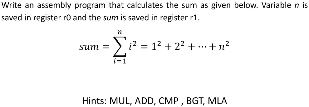 SOLVED: Write an assembly program that calculates the sum as given ...