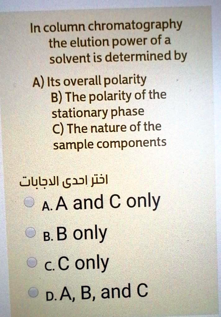SOLVED In column chromatography, the elution power of a solvent is