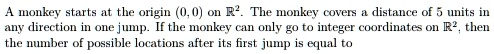 Monkey Step Integer A monkey starts at the origin (0, 0) on ℝ^2. The monkey covers a ...