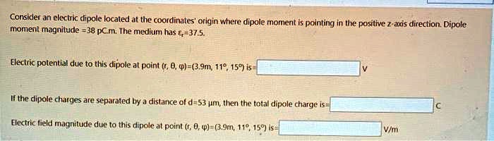SOLVED: Consider an electric dipole located at the origin coordinates ...