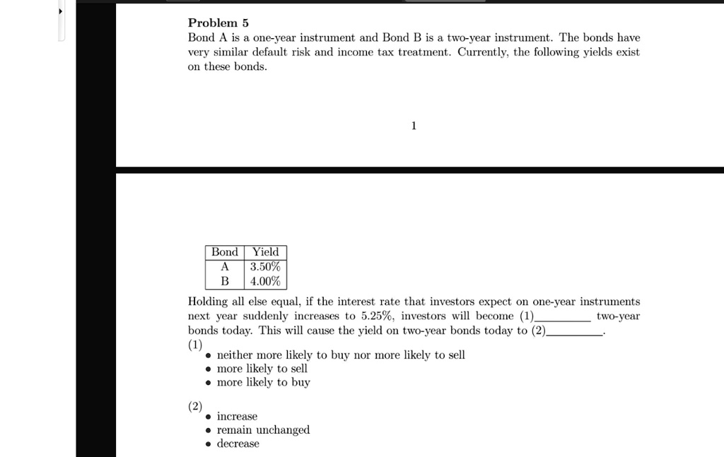 Problem 5 Bond A Is A One-year Instrument And Bond B Is A Two-year ...