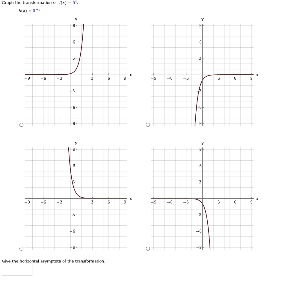 SOLVED: Graph the transformation of f(x) = 5* . hlx) = 5-* Give the ...