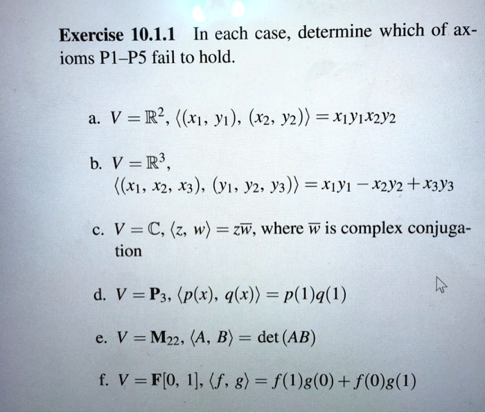 Solved Exercise 10 1 1 In Each Case Determine Which Of Ax Ioms Pi Ps Fail To Hold V R2 X1 Y1 Xz Y2 Xy1x2y2 B V R X1 X2 X3 Yi Y2 Y3