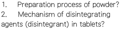 SOLVED: 1 . Preparation process of powder? 2. Mechanism of ...