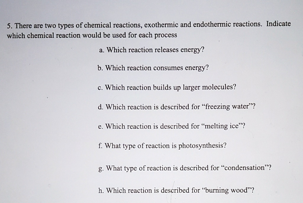 Which Reaction 5. There are two types of chemical reactions, exothermic and ...