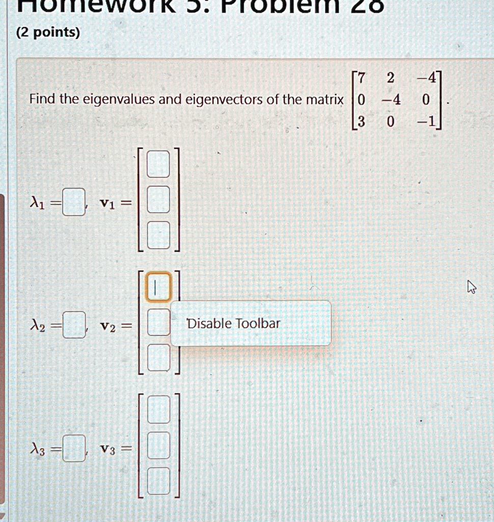 Find the eigenvalues and eigenvectors of the matrix < b m a t r i x >