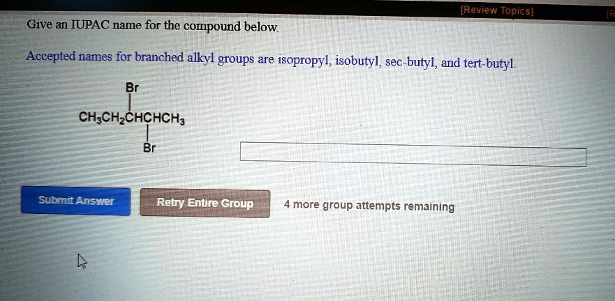 Solved Review Topics Give An Iupac Name For The Compound Below Accepted Names For Branched