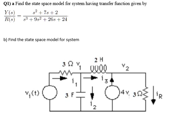 Q1) a Find the state space model for system having transfer function ...