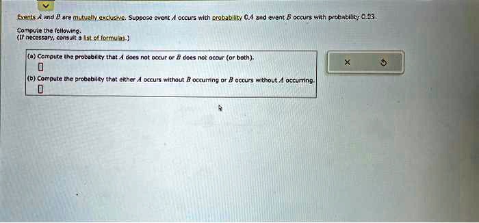 SOLVED: Events A and B are mutually exclusive. Suppose event A occurs ...