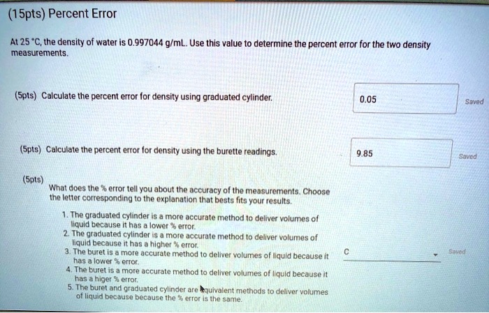 1spts percent error at 25 the density of water is 0997044 gml use this