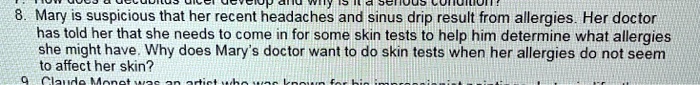 8mary is suspicious that her recent headaches and sinus drip result ...