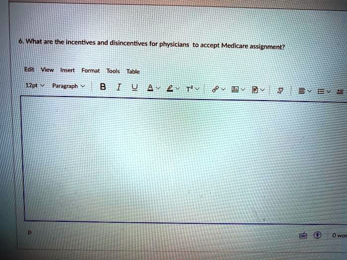 6. What are the incentives and disincentives for physicians to accept Medicare assignment?