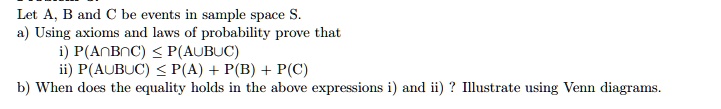 SOLVED:Let A B And C Be Events Sample Space $. Using Axioms And Laws Of ...