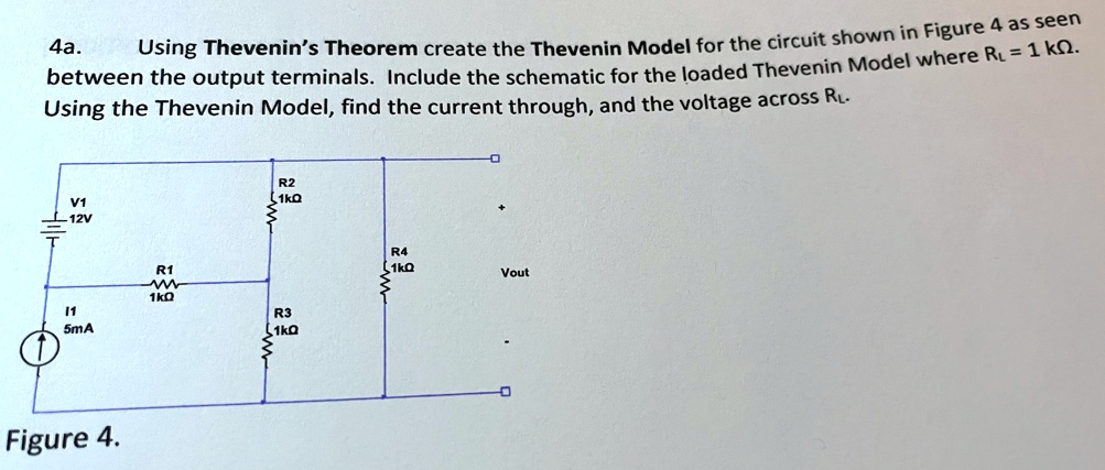 4a. Using Thevenin's Theorem create the Thevenin Model for the circuit ...