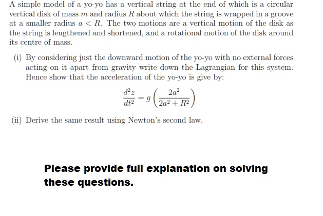 A simple model of a yo-yo has a vertical string at the end of which is ...