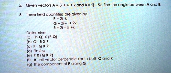 SOLVED: Given Vectors A = 3i + 4j + K And B = 2j - âˆšk, Find The Angle ...