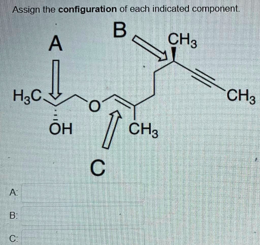 SOLVED: Assign The Configuration Of Each Indicated Component B CH3 A ...