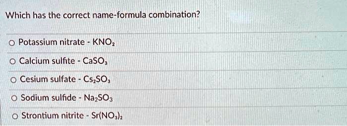 Which Has The Correct Name-formula Combination