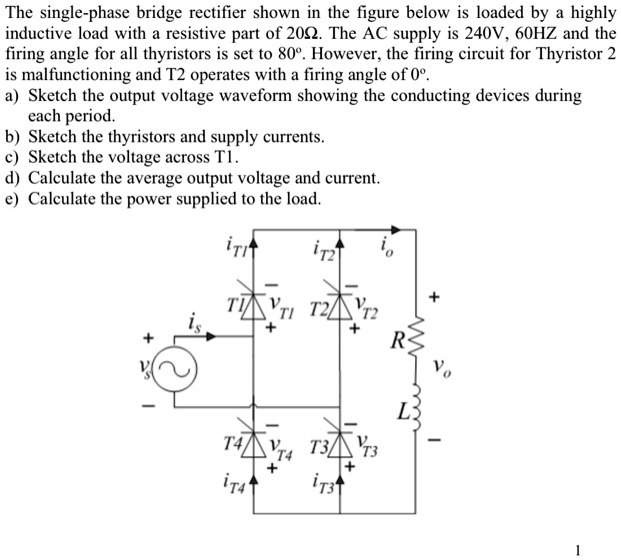 SOLVED: The Single-phase Bridge Rectifier Shown In The Figure Below Is ...