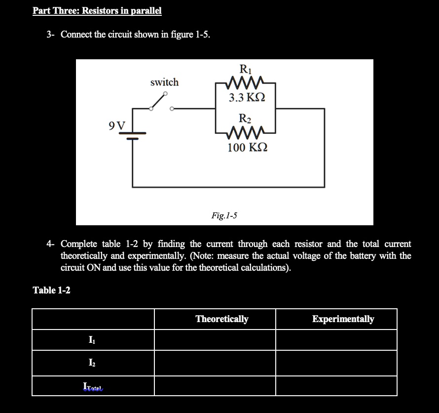 Part Three: Resistors in parallel 3- Connect the circuit shown in ...