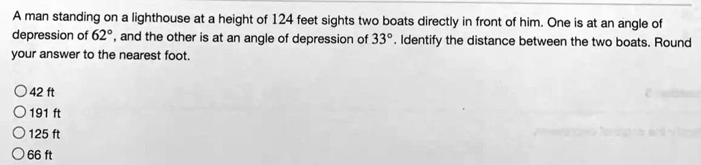 A man standing on a lighthouse at a height of 124 feet sights two boats ...