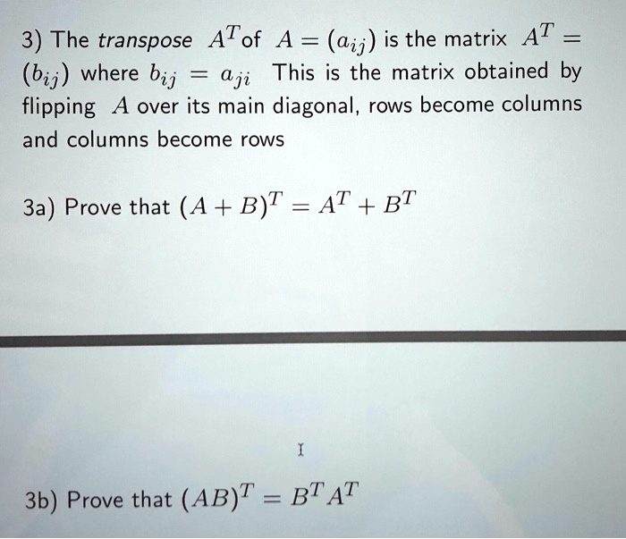 SOLVED: The transpose of matrix A, denoted as A^T, is the matrix ...
