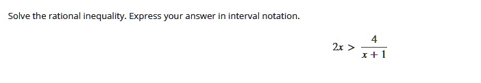 solve the rational inequality express your answer in interval notation 2x frac4x1 64623